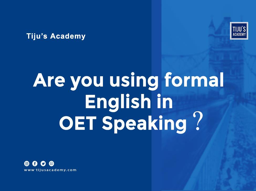 Are you using formal English in OET Speaking
