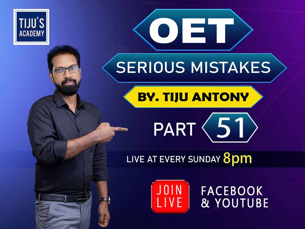 OET SERIOUS MISTAKES-PART 51