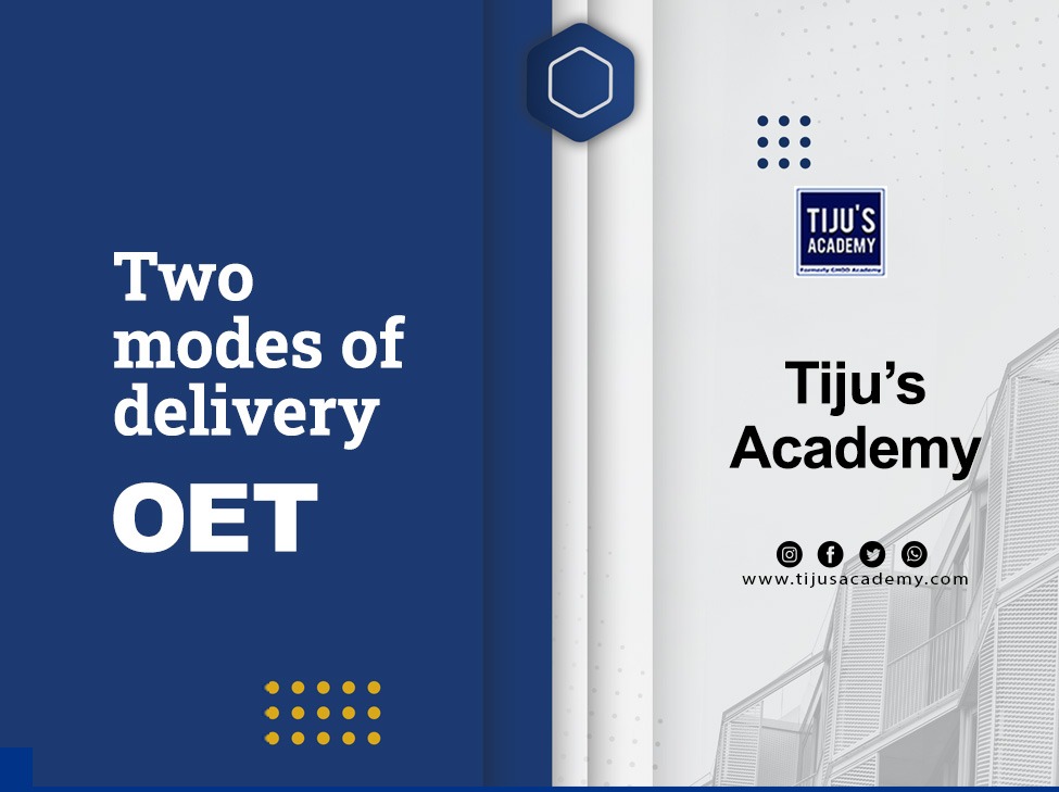 Two modes of delivery- OET