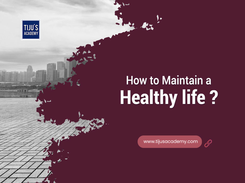 How To Maintain A Healthy Lifestyle?