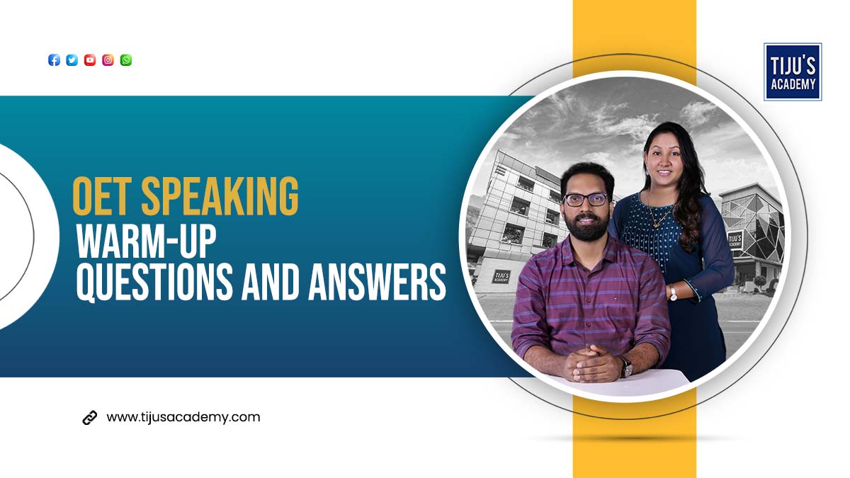 OET Speaking 
Warm-up Questions and Answers